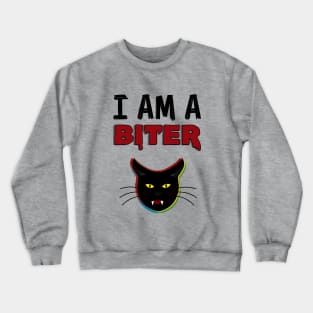 i am a biter cat Crewneck Sweatshirt